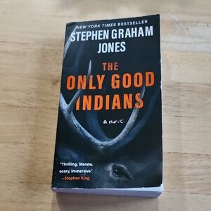 The Only Good Indians by Stephen Graham Jones
